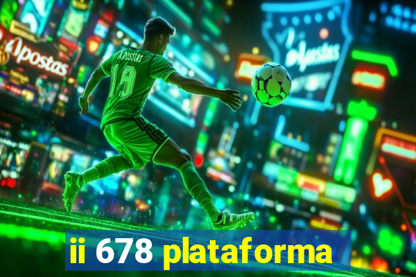 ii 678 plataforma